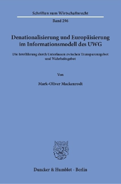 Denationalisierung Und Europaisierung Im Informationsmodell Des Uwg: Die Irrefuhrung Durch Unterlassen Zwischen Transparenzgebot Und Wahrheitsgebot (Paperback)