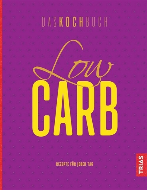 Low Carb - Das Kochbuch (Hardcover)