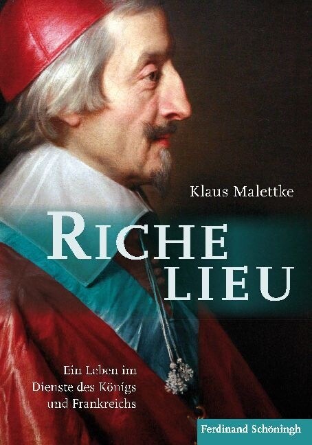 Richelieu: Ein Leben Im Dienste Des K?igs Und Frankreichs (Hardcover)