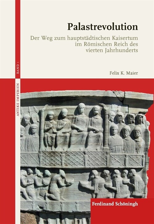 Palastrevolution: Der Weg Zum Hauptst?tischen Kaisertum Im R?ischen Reich Des Vierten Jahrhunderts (Hardcover)