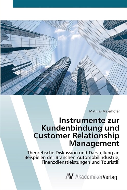 Instrumente zur Kundenbindung und Customer Relationship Management (Paperback)