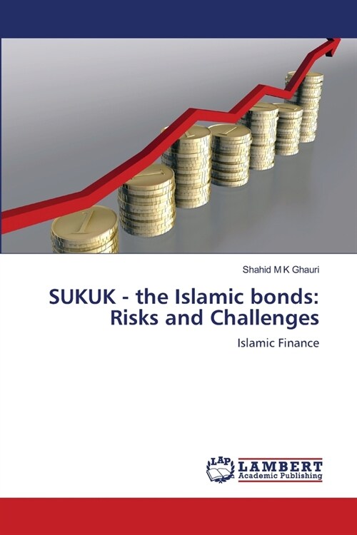 SUKUK - the Islamic bonds: Risks and Challenges (Paperback)