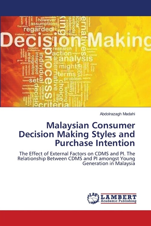 Malaysian Consumer Decision Making Styles and Purchase Intention (Paperback)