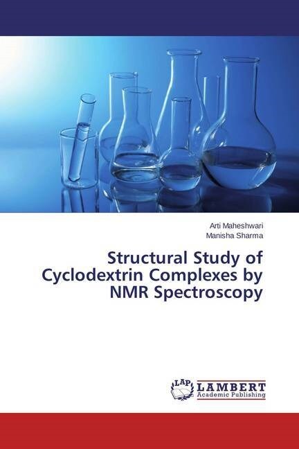 Structural Study of Cyclodextrin Complexes by NMR Spectroscopy (Paperback)