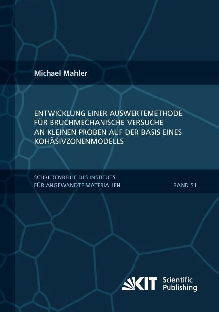 Entwicklung einer Auswertemethode fur bruchmechanische Versuche an kleinen Proben auf der Basis eines Kohasivzonenmodells (Paperback)