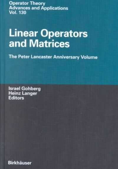 Linear Operators and Matrices: The Peter Lancaster Anniversary Volume (Hardcover)