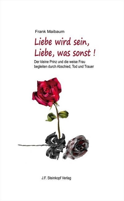 Liebe wird sein, Liebe, was sonst! (Hardcover)