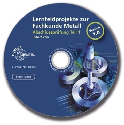Lernfeldprojekte zur Fachkunde Metall - interaktiv, CD-ROM (CD-ROM)
