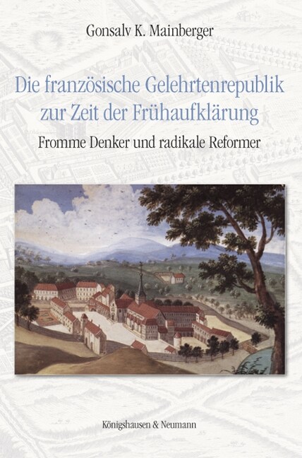 Die franzosische Gelehrtenrepublik zur Zeit der Fruhaufklarung (Hardcover)