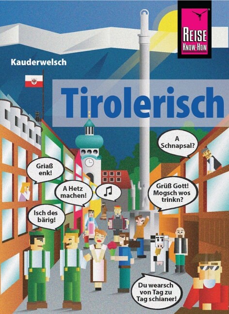 Tirolerisch - die Sprache des Bergvolks (Paperback)