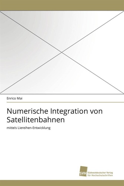 Numerische Integration von Satellitenbahnen (Paperback)