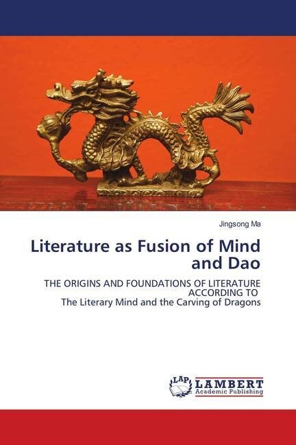 Literature as Fusion of Mind and Dao (Paperback)