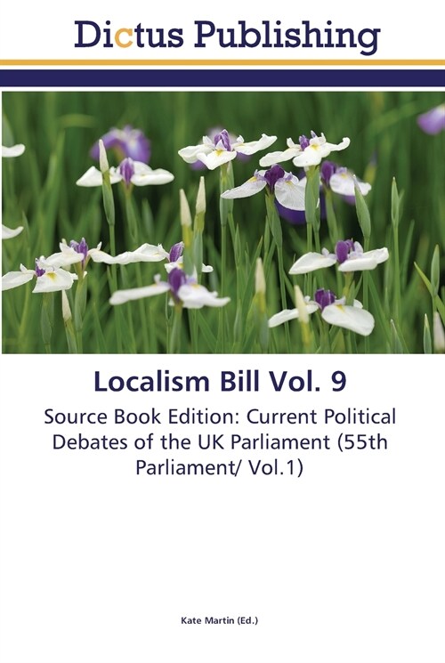 Localism Bill Vol. 9 (Paperback)