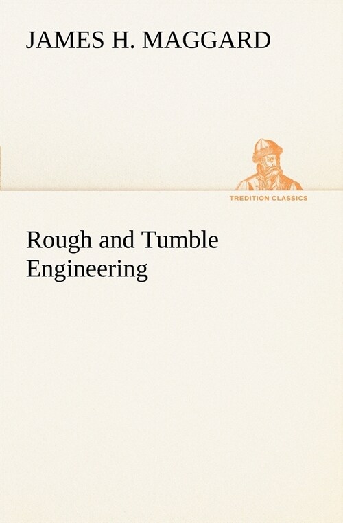 Rough and Tumble Engineering (Paperback)