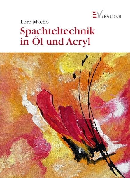 Spachteltechnik in Ol und Acryl (Hardcover)