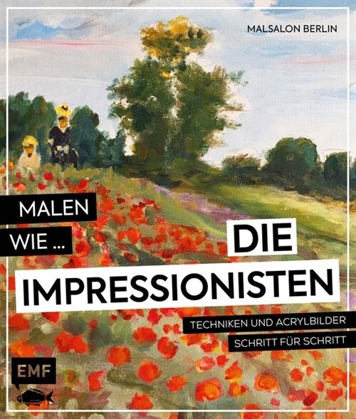 Malen wie die Impressionisten (Paperback)