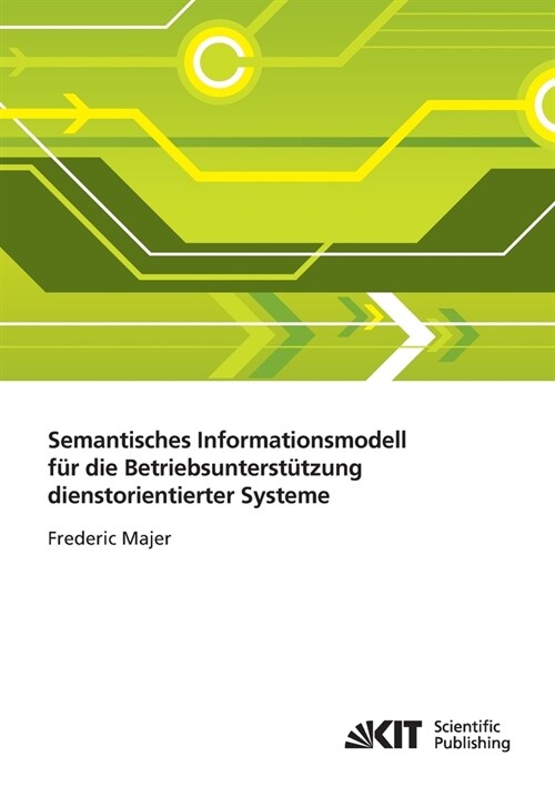 Semantisches Informationsmodell f? die Betriebsunterst?zung dienstorientierter Systeme (Paperback)