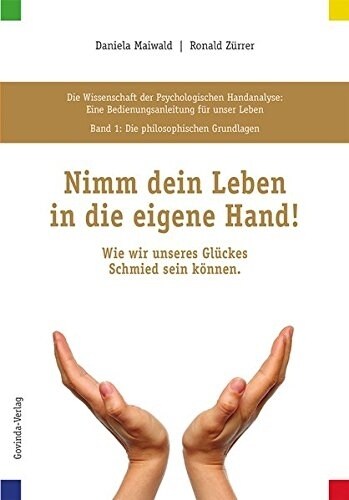 Die philosophischen Grundlagen: Nimm dein Leben in die eigene Hand! (Hardcover)