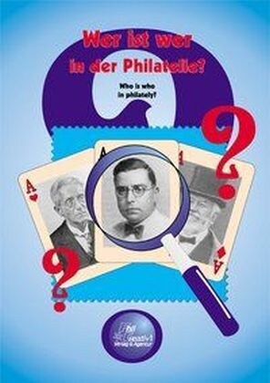 Wer ist wer in der Philatelie. Biografien bekannter Philatelisten des 19. und 20. Jahrhunderts (Paperback)