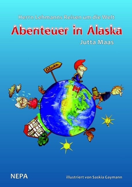 Herrn Lehmanns Reisen um die Welt - Abenteuer in Alaska (Hardcover)