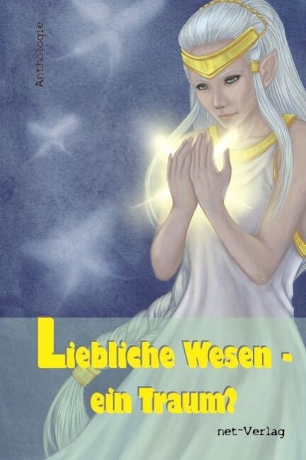 Liebliche Wesen - ein Traum？ (Hardcover)