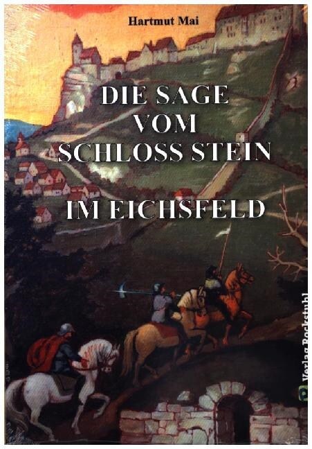 Die Sage vom Schloss Stein im Eichsfeld (Paperback)