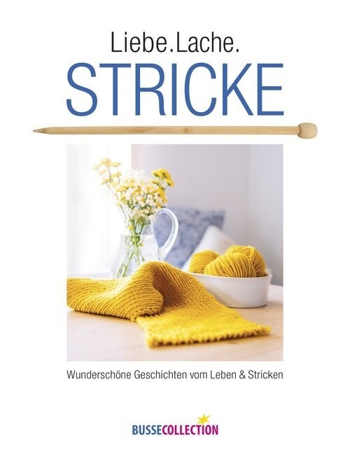 Liebe. Lache. Stricke (Paperback)