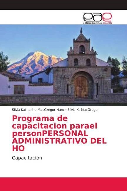 Programa de capacitacion parael personPERSONAL ADMINISTRATIVO DEL HO (Paperback)