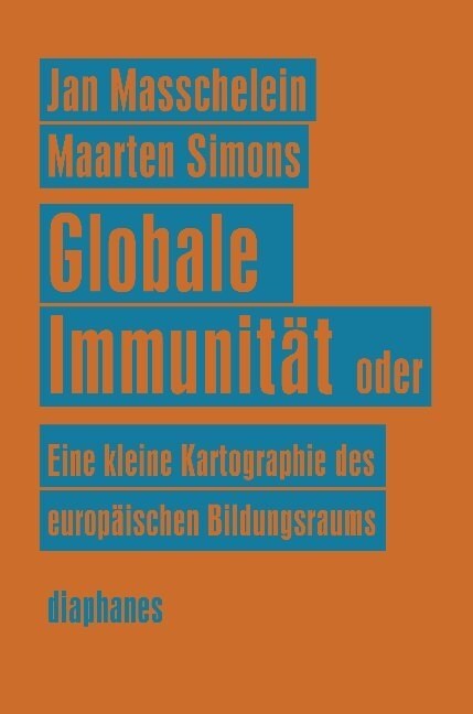 Globale Immunitat oder Eine kleine Kartographie des europaischen Bildungsraums (Paperback)