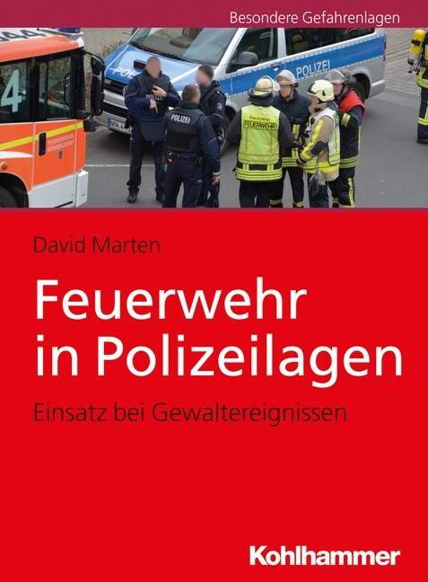 Feuerwehr in Polizeilagen: Einsatz Bei Gewaltereignissen (Paperback)