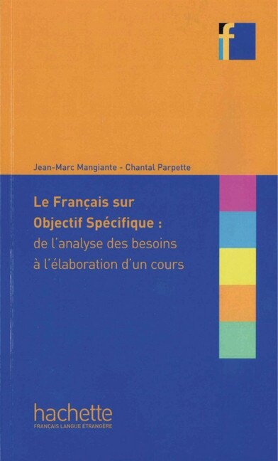 Le francais sur objectif specifique: de lanalyse des besoins a lelaboration dun cours (Paperback)