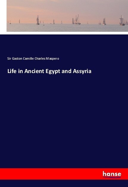 Life in Ancient Egypt and Assyria (Paperback)