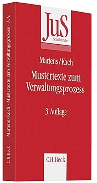 Mustertexte zum Verwaltungsprozess : (VwGO, FGO, SGG) 3., neu bearb. Aufl