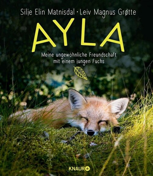 Ayla - meine ungewohnliche Freundschaft mit einem jungen Fuchs (Hardcover)