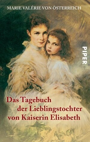 Das Tagebuch der Lieblingstochter von Kaiserin Elisabeth 1878 - 1899 (Paperback)