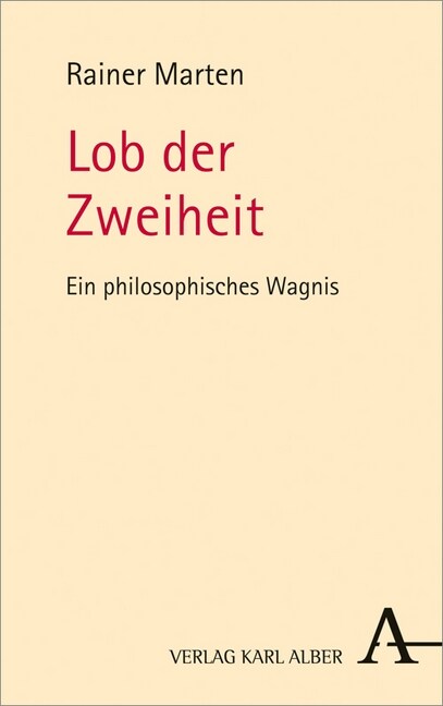 Lob Der Zweiheit: Ein Philosophisches Wagnis (Paperback)