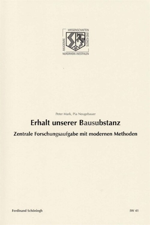 Erhalt Unserer Bausubstanz: Zentrale Forschungsaufgabe Mit Modernen Methoden (Paperback)