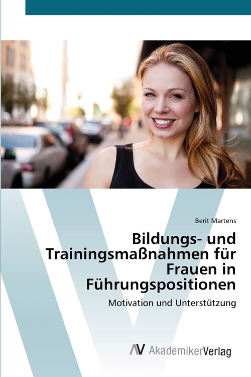 Bildungs- und Trainingsma?ahmen f? Frauen in F?rungspositionen (Paperback)