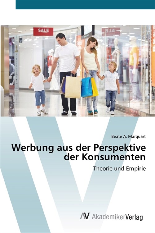 Werbung aus der Perspektive der Konsumenten (Paperback)