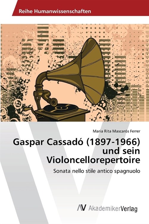 Gaspar Cassad?(1897-1966) und sein Violoncellorepertoire (Paperback)