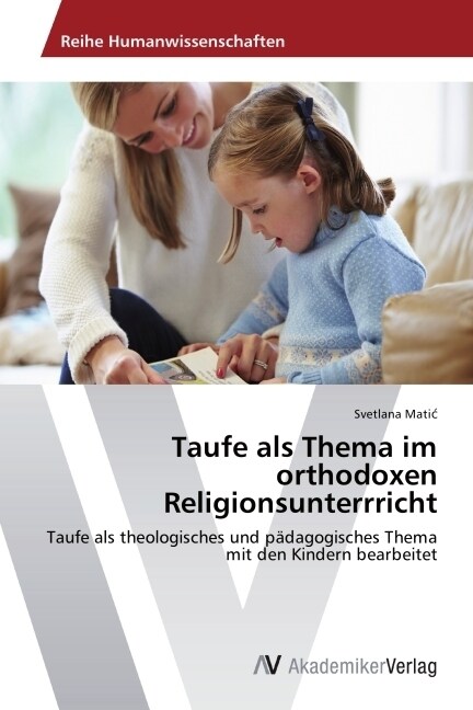 Taufe als Thema im orthodoxen Religionsunterrricht (Paperback)