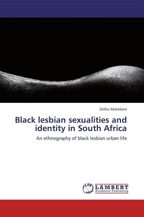 Black lesbian sexualities and identity in South Africa (Paperback)