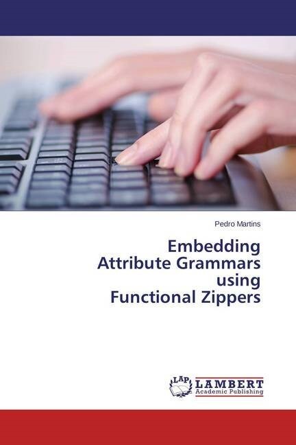 Embedding Attribute Grammars using Functional Zippers (Paperback)