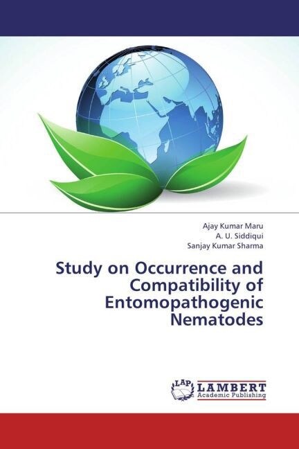 Study on Occurrence and Compatibility of Entomopathogenic Nematodes (Paperback)