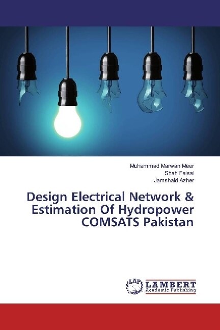 Design Electrical Network & Estimation Of Hydropower COMSATS Pakistan (Paperback)