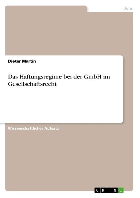 Das Haftungsregime bei der GmbH im Gesellschaftsrecht (Paperback)