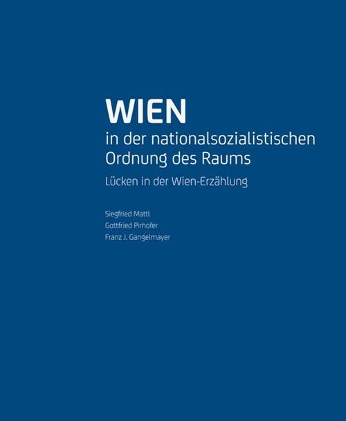 Wien in der nationalsozialistischen Ordnung des Raums (Hardcover)