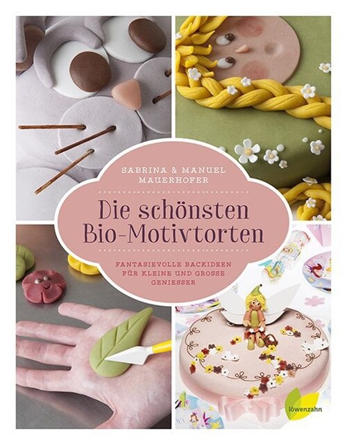 Die schonsten Bio-Motivtorten (Hardcover)