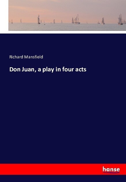Don Juan, a play in four acts (Paperback)