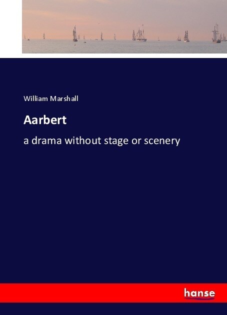 Aarbert: a drama without stage or scenery (Paperback)